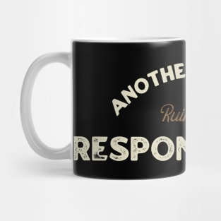 Another Fine Day Ruined by Responsibility - Vintage Style Mug